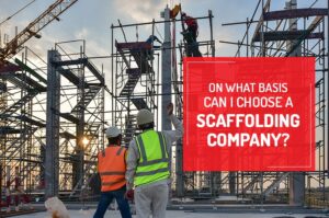 How to choose Scaffolding Company