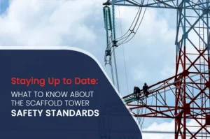 Scaffold Tower Safety Standards