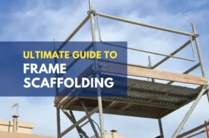 Frame scaffolding's Ultimate Guide