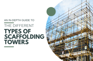 Various Sorts of Scaffolding Towers