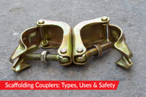 What is Scaffolding coupler? Its Types & Uses