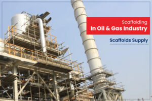 Scaffoldings in the Oil & Gas Industry blog banner