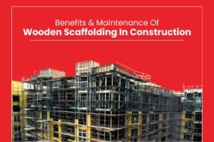 Benefits of Wooden Scaffolding in Construction