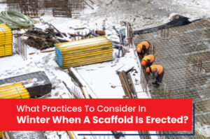 What practices to consider in winter after erecting a scaffold?