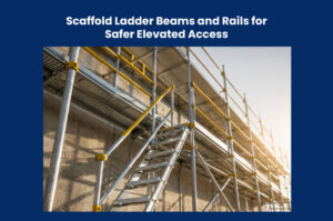 scaffold ladder beams and ladder rails